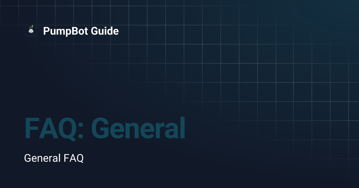 FAQ: General | PumpBot Guide